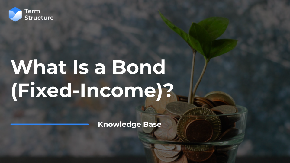 What is a Bond (Fixed-Income)?