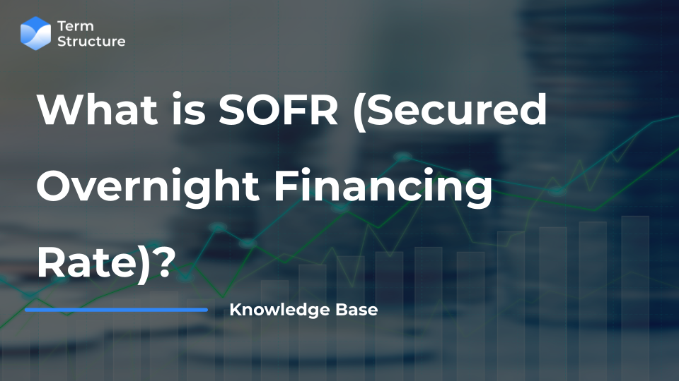 What is SOFR (Secured Overnight Financing Rate)?