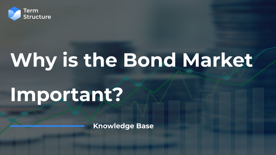 Why is the Bond Market Important?