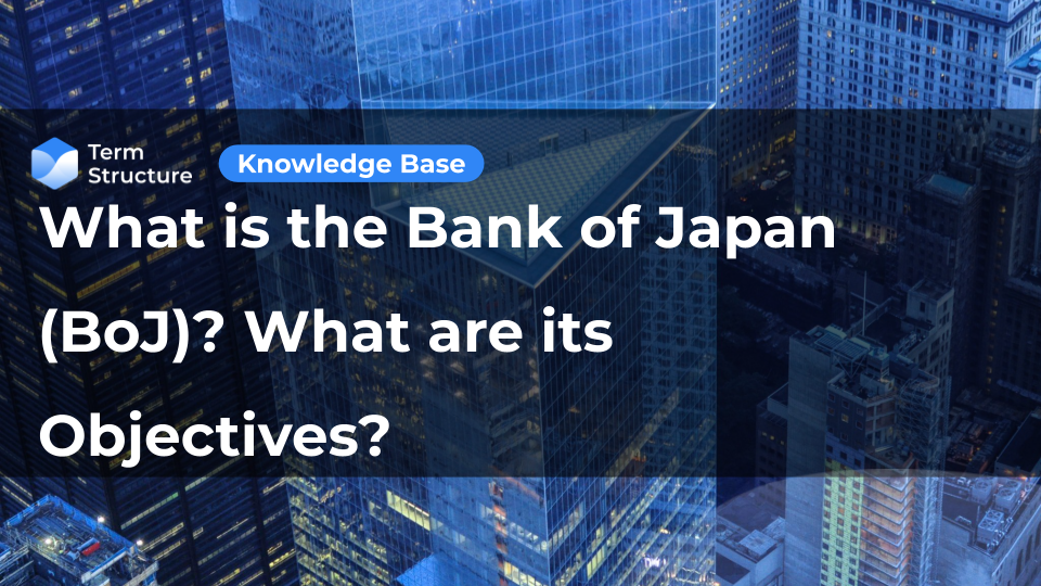 What is the Bank of Japan (BoJ)? What are its Objectives?