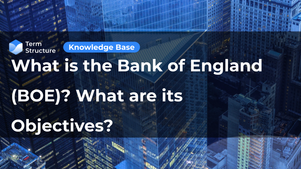 What is the Bank of England (BOE)? What are its Objectives?